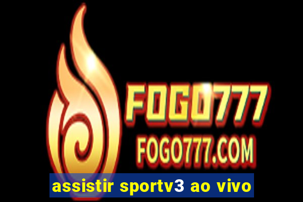 assistir sportv3 ao vivo